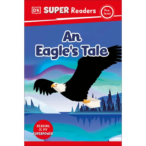 DK Super Readers Pre-Level an Eagle's Tale