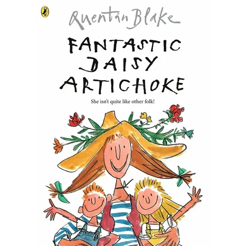 Fantastic Daisy Artichoke: Celebrate Quentin Blake's 90th Birthday
