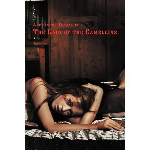French Classics in French and English: The Lady of the Camellias by Alexandre Dumas Fils (Dual-Language Book)