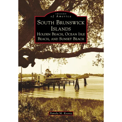 South Brunswick Islands: Holden Beach, Ocean Isle Beach, and Sunset Beach