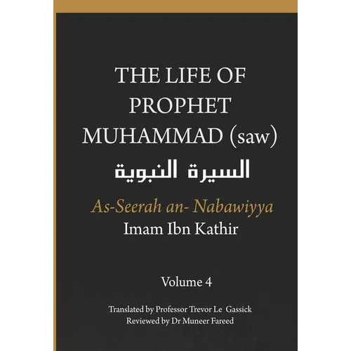 The Life of the Prophet Muhammad (saw) - Volume 4 - As Seerah An Nabawiyya - السيرة النب&#