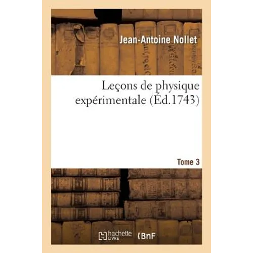 Leçons de Physique Expérimentale Tome 3