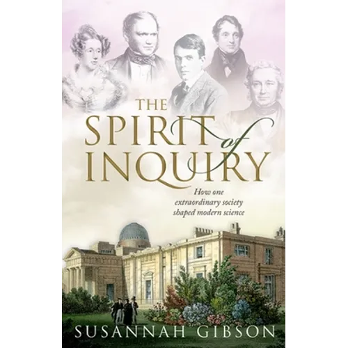 The Spirit of Inquiry: How One Extraordinary Society Shaped Modern Science