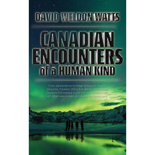 Canadian Encounters of a Human Kind
