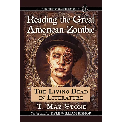 Reading the Great American Zombie: The Living Dead in Literature