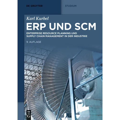 Erp Und SCM: Enterprise Resource Planning Und Supply Chain Management in Der Industrie