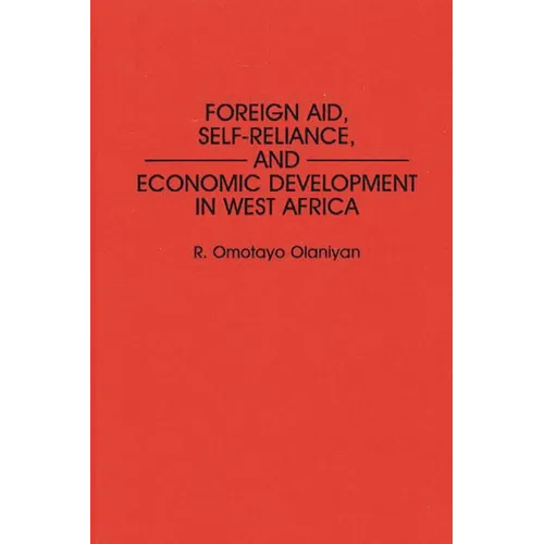Foreign Aid, Self-Reliance, and Economic Development in West Africa