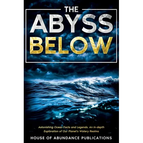 The Abyss Below: Astonishing Ocean Facts & Legends - An In-Depth Exploration of Our Planet's Watery Realms