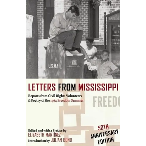 Letters from Mississippi: Reports from Civil Rights Volunteers & Poetry of the 1964 Freedom Summer