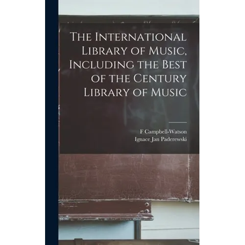 The International Library of Music, Including the Best of the Century Library of Music