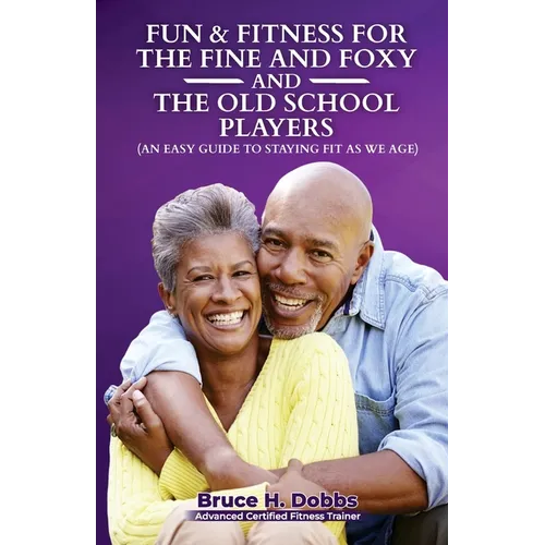 Fun & Fitness For The Fine and Foxy And Old School Player
