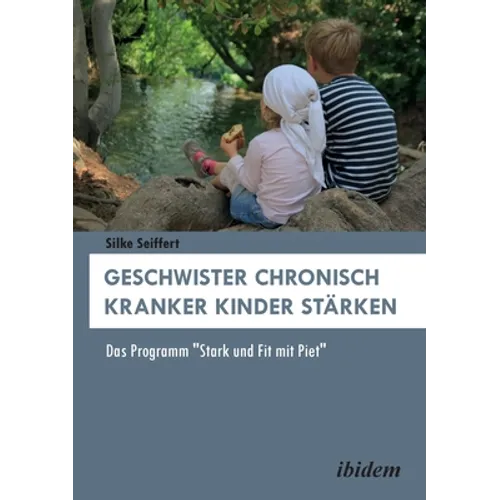 Geschwister chronisch kranker Kinder stärken