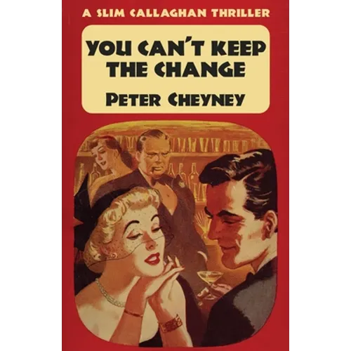 You Can't Keep The Change: A Slim Callaghan Thriller
