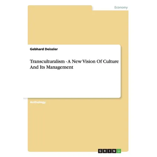 Transculturalism - A New Vision Of Culture And Its Management