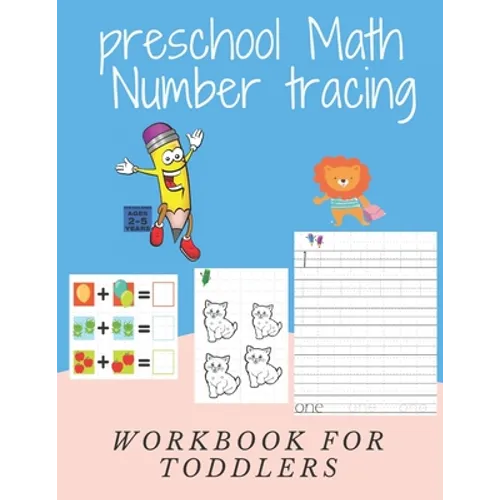 preschool Math Number tracing FOR CHILDREN AGES 2-5 YEARS Workbook FOR TODDLERS: Beginner Math Preschool Learning Book with Number Tracing and Matchin