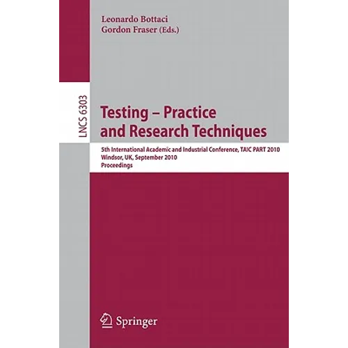 Testing: Academic and Industrial Conference - Practice and Research Techniques: 5th International Conference, Taic Part 2010, Windsor, Uk, September 4