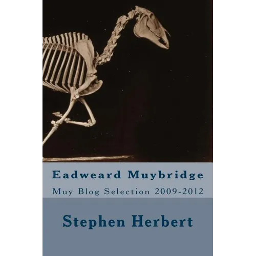 Muy Blog: Eadweard Muybridge Selection 2009-2012