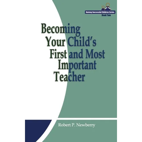 Becoming Your Child's First and Most Important Teacher