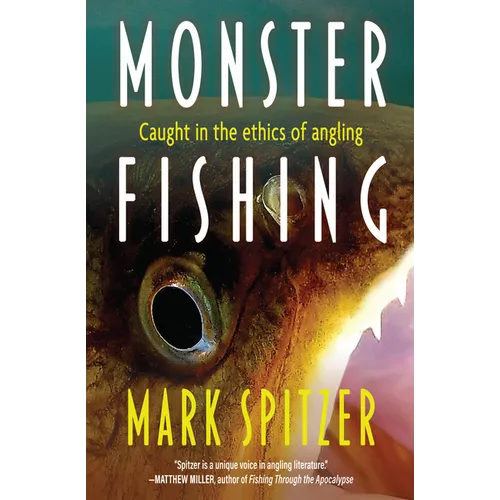 Monster Fishing: Caught in the Ethics of Angling