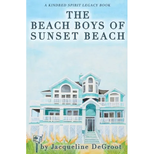 The Beach Boys of Sunset Beach: A Kindred Spirit Mailbox Legacy Story