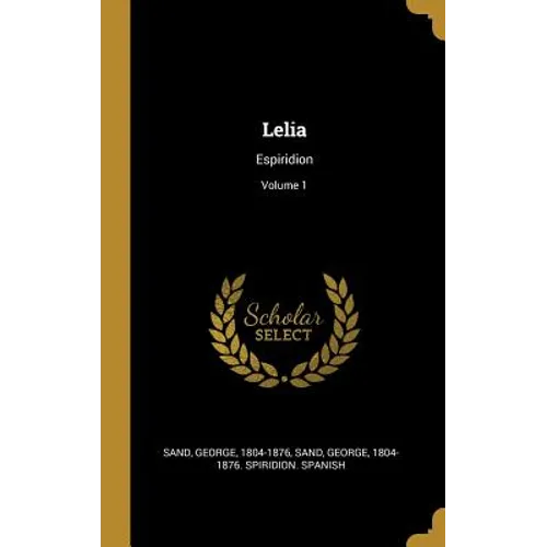 Lelia: Espiridion; Volume 1