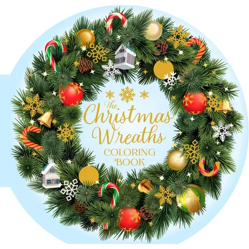 The Christmas Wreaths Coloring Book: 45 Festive Artworks