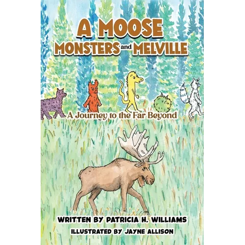 A Moose, Monsters and Melville: A Journey to the Far Beyond
