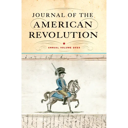 Journal of the American Revolution 2023: Annual Volume