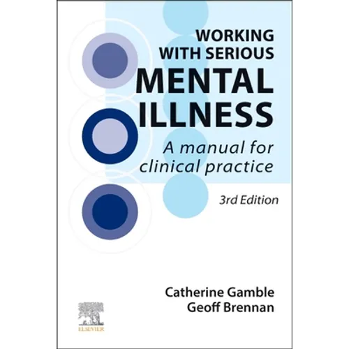 Working with Serious Mental Illness: A Manual for Clinical Practice