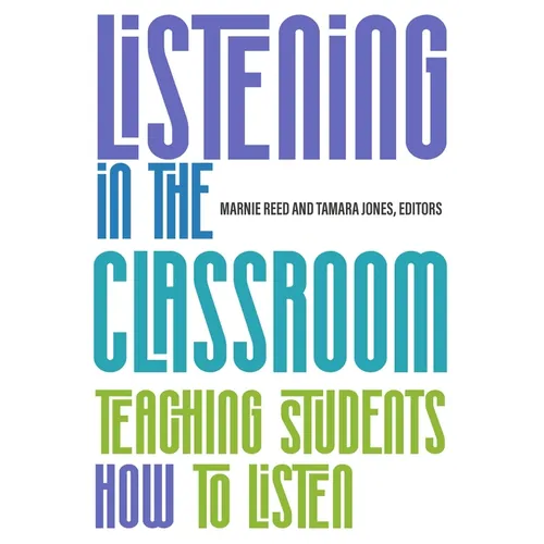 Listening in the Classroom: Teaching Students How to Listen