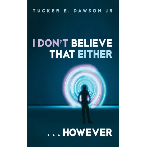 I Don't Believe That Either . . . However