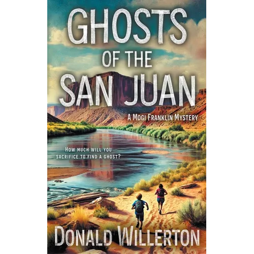 Ghosts of the San Juan: A Mystery Adventure