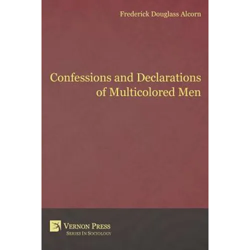 Confessions and Declarations of Multicolored Men