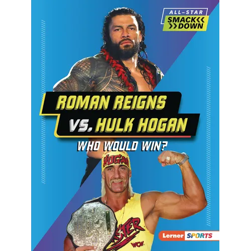 Roman Reigns vs. Hulk Hogan: Who Would Win?