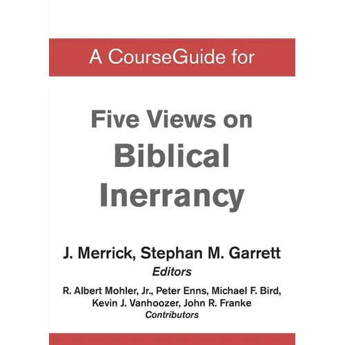 A CourseGuide for Five Views on Biblical Inerrancy