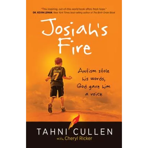 Josiah's Fire: Autism Stole His Words, God Gave Him a Voice