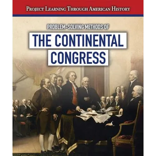 Problem-Solving Methods of the Continental Congress