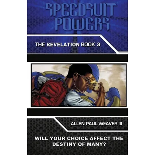 Speedsuit Powers: Book 3 - The Revelation