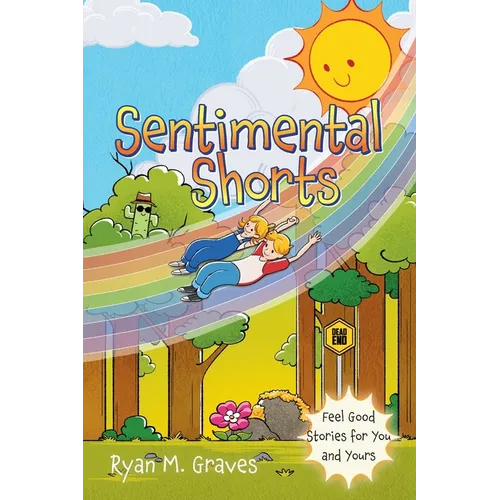 Sentimental Shorts: Feel Good Stories for You and Yours