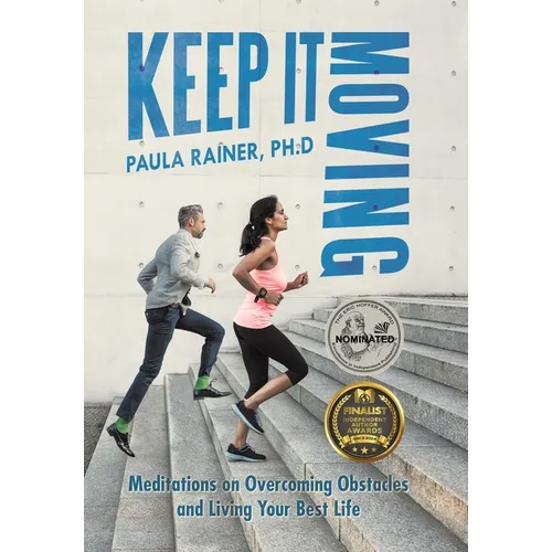Keep It Moving: Meditations on Overcoming Obstacles and Living Your Best Life