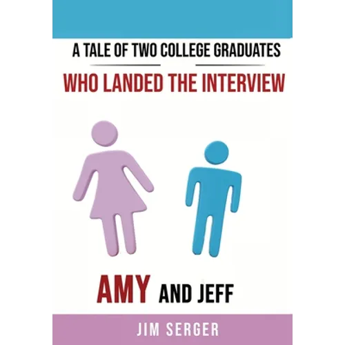 A Tale of Two College Graduates Who Landed the Interview: Amy and Jeff