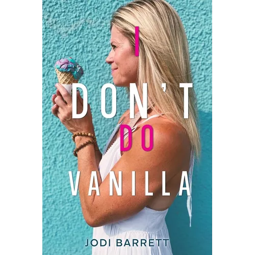 I Don't Do Vanilla