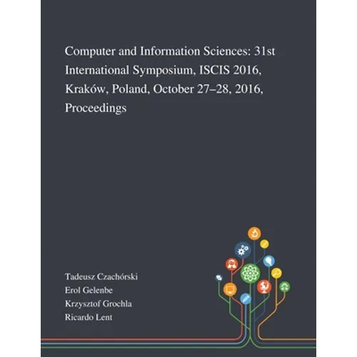 Computer and Information Sciences: 31st International Symposium, ISCIS 2016, Kraków, Poland, October 27-28, 2016, Proceedings