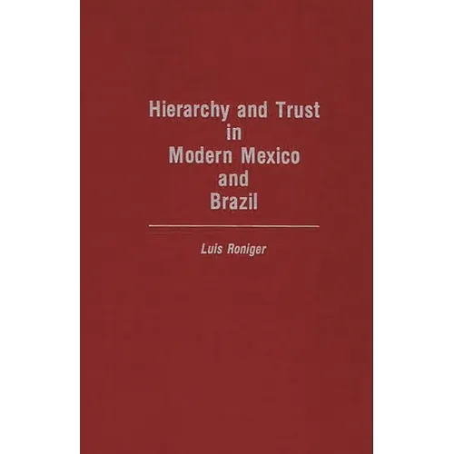 Hierarchy and Trust in Modern Mexico and Brazil