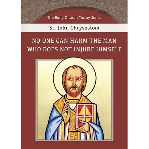 No One can Harm the Man who does not Injure Himself