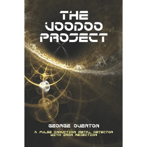 The Voodoo Project: A Pulse Induction Metal Detector with Iron Rejection