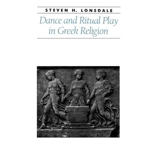 Dance and Ritual Play in Greek Religion