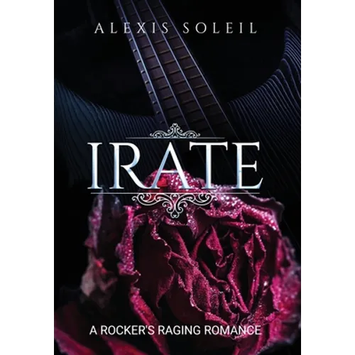 Irate: A Rocker's Raging Romance