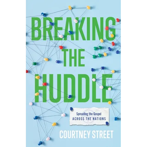 Breaking the Huddle: Spreading the Gospel Across the Nations