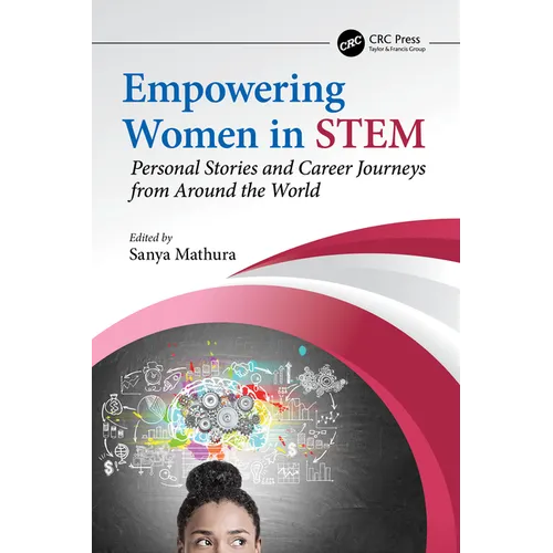 Empowering Women in Stem: Personal Stories and Career Journeys from Around the World
